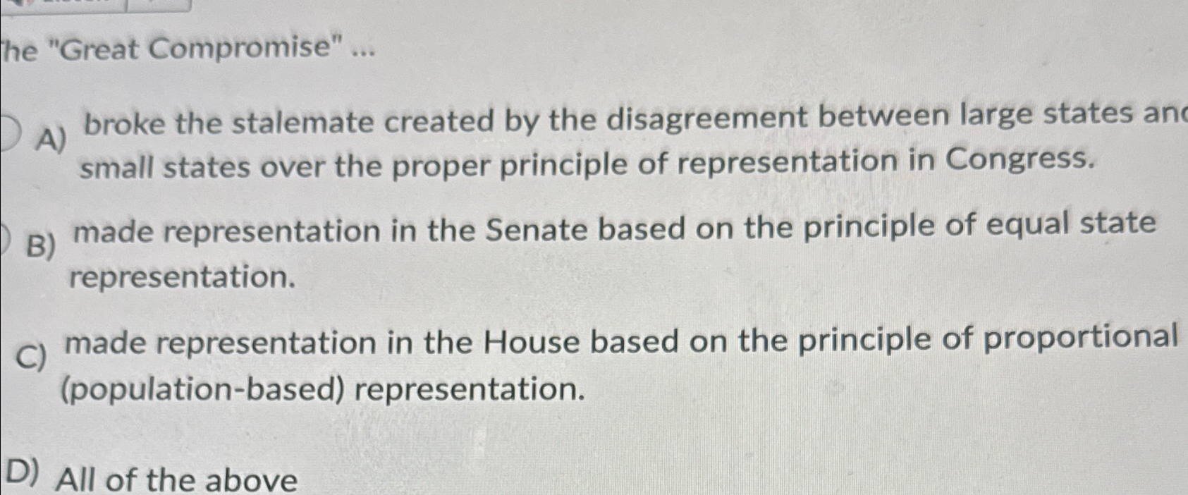  he "Great Compromise" ... A) broke the stalemate created by the