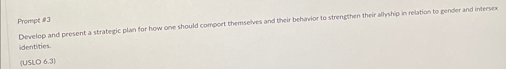  Develop and present a strategic plan for how one should comport