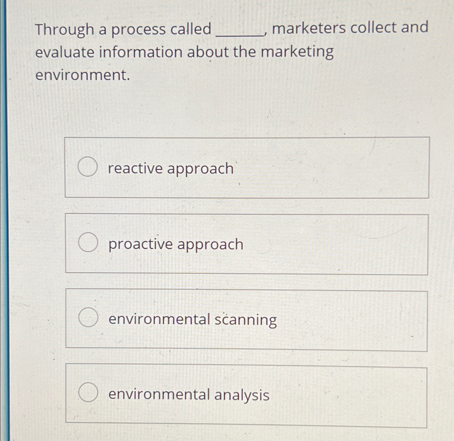  Through a process called marketers collect and evaluate information about the