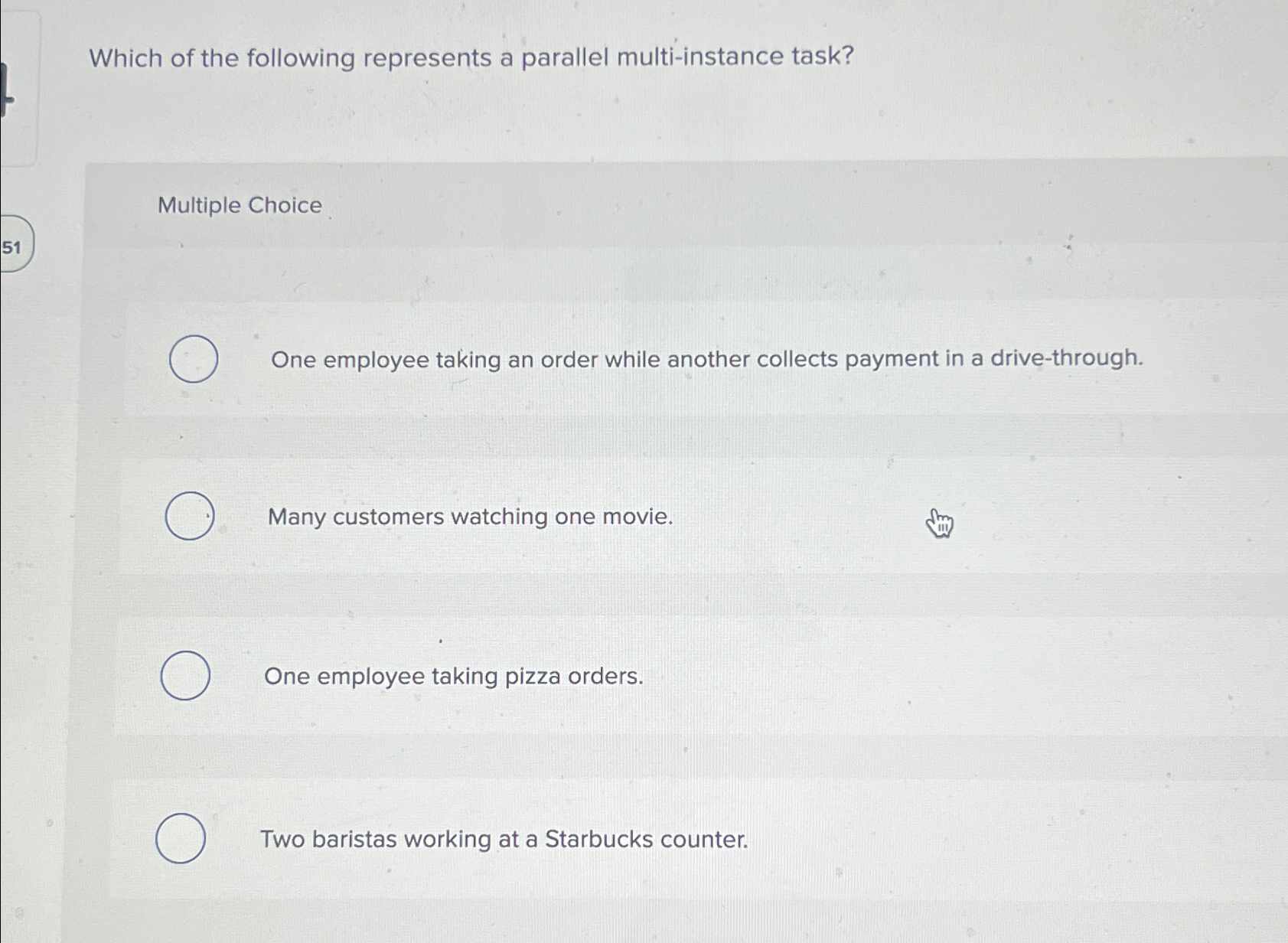  Which of the following represents a parallel multi-instance task? Multiple Choice