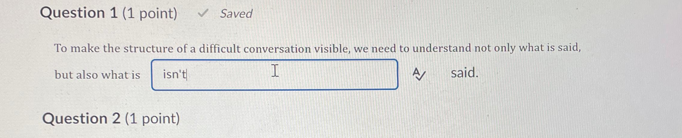 Question 1(1 point) Saved To make the structure of a difficult