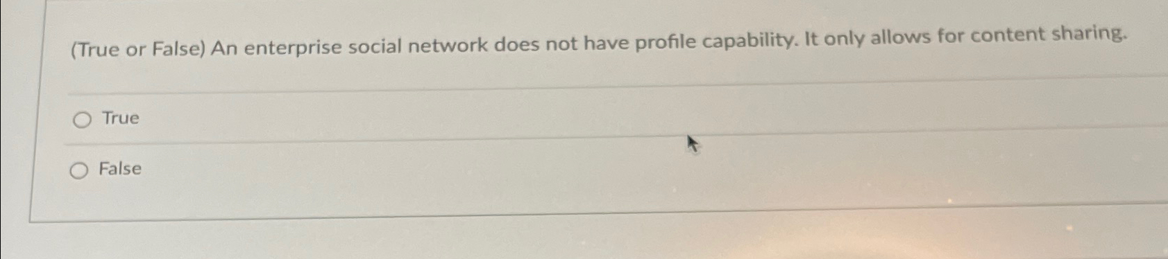  (True or False) An enterprise social network does not have profile
