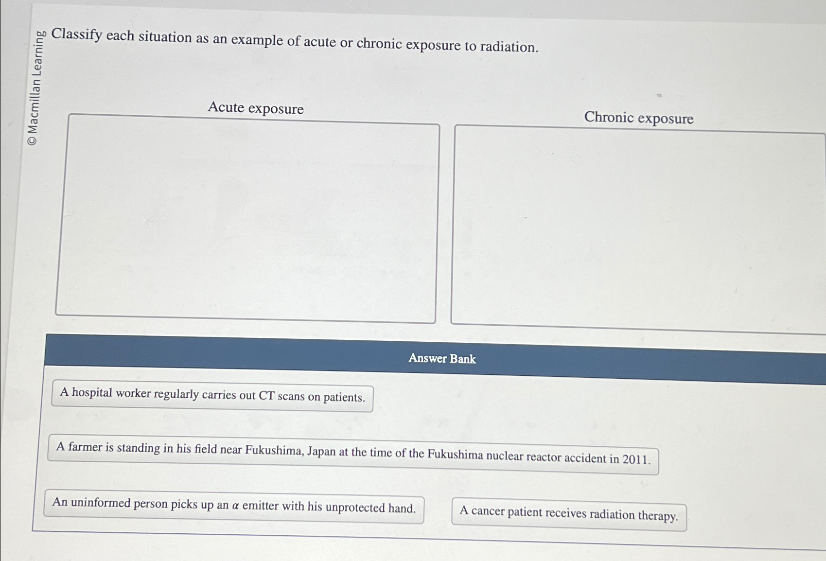  Classify each situation as an example of acute or chronic exposure