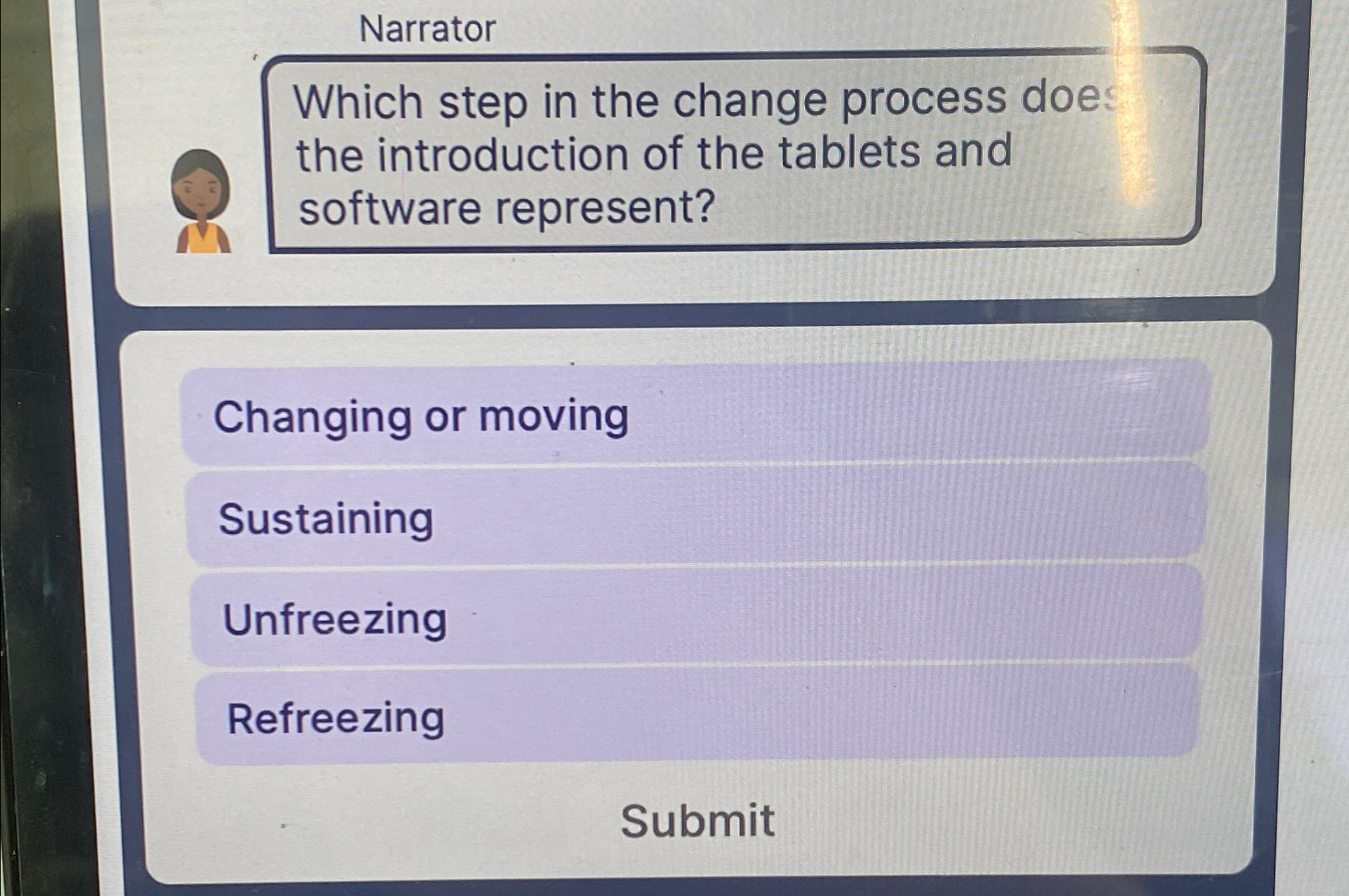 Narrator Which step in the change process does the introduction of