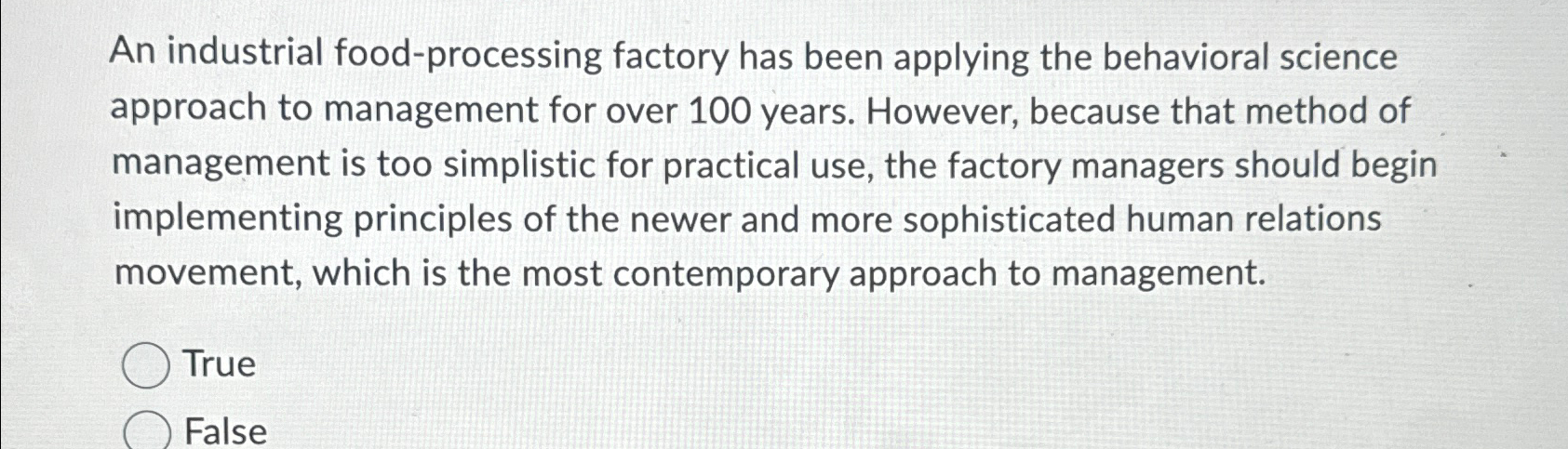  An industrial food-processing factory has been applying the behavioral science approach