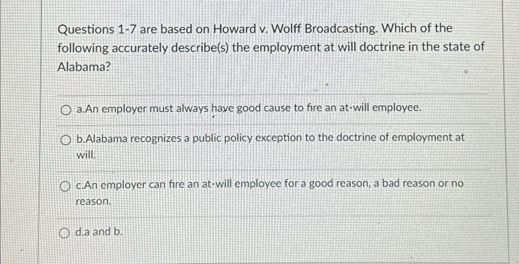  Questions 1-7 are based on Howard v. Wolff Broadcasting. Which of