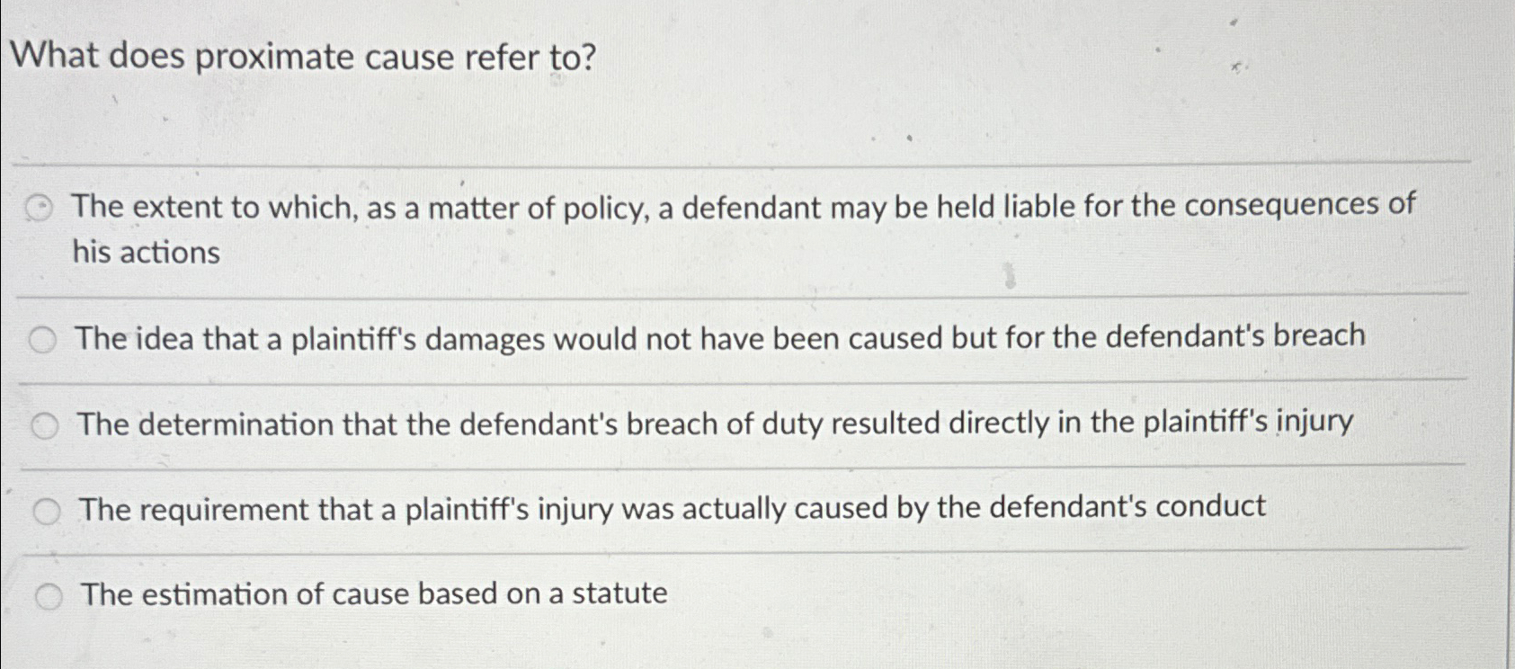  What does proximate cause refer to? The extent to which, as