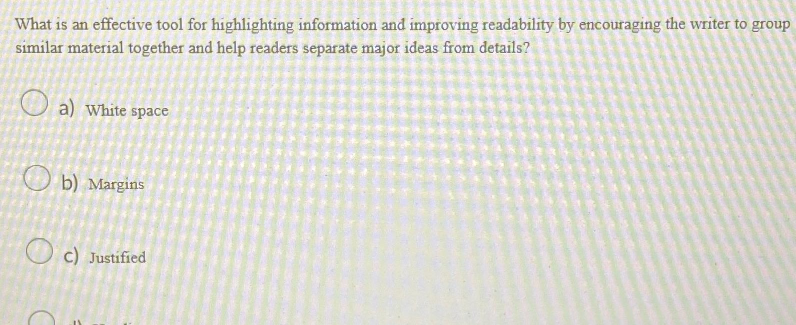  What is an effective tool for highlighting information and improving readability