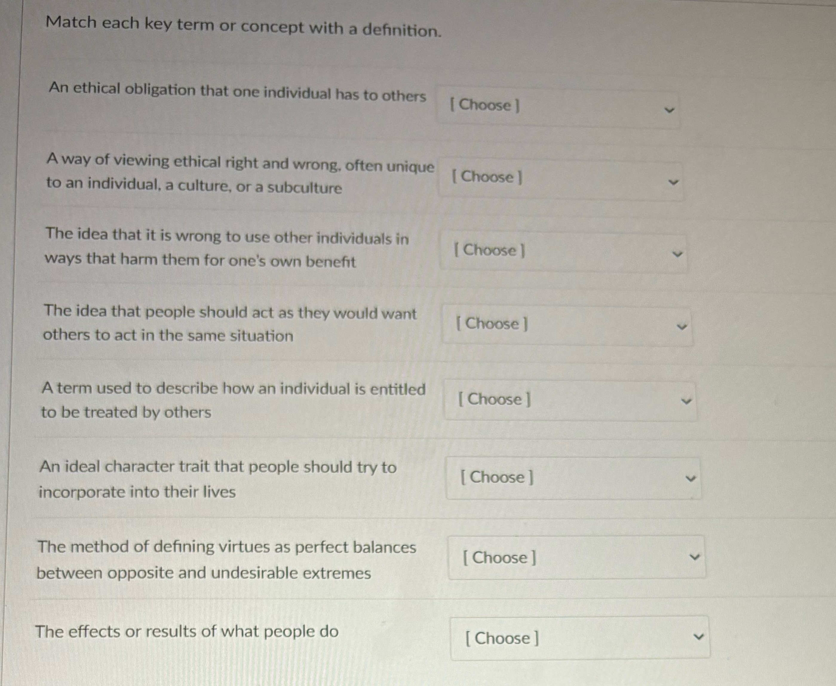 Match each key term or concept with a definition. An ethical