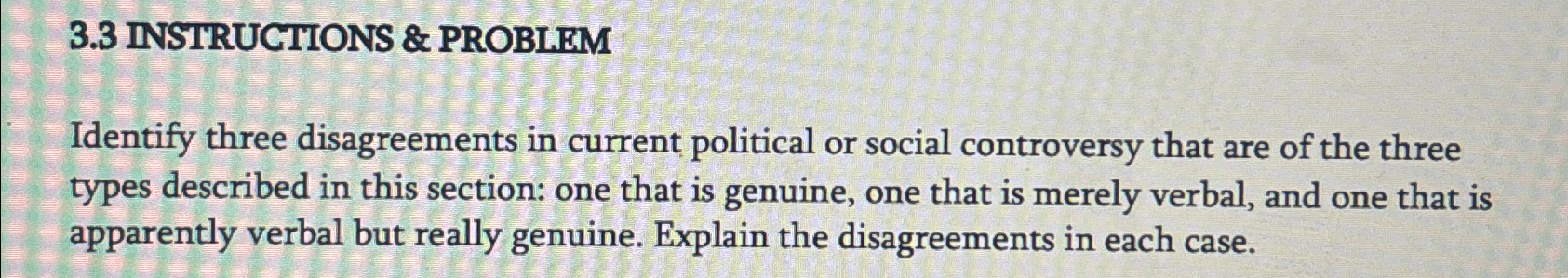  3.3 INSTRUCTIONS & PROBLEM Identify three disagreements in current political or