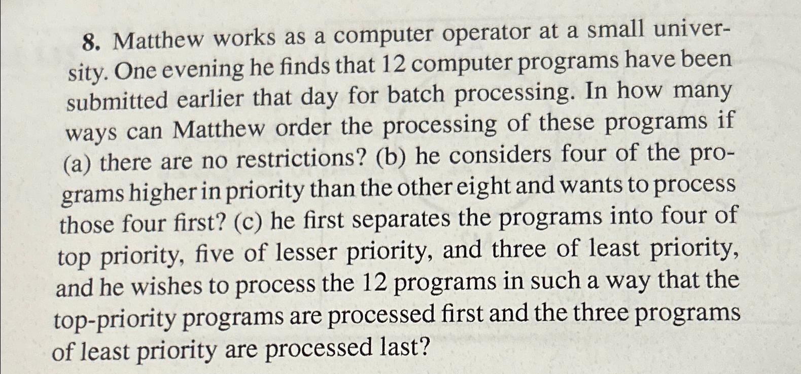  Matthew works as a computer operator at a small university. One