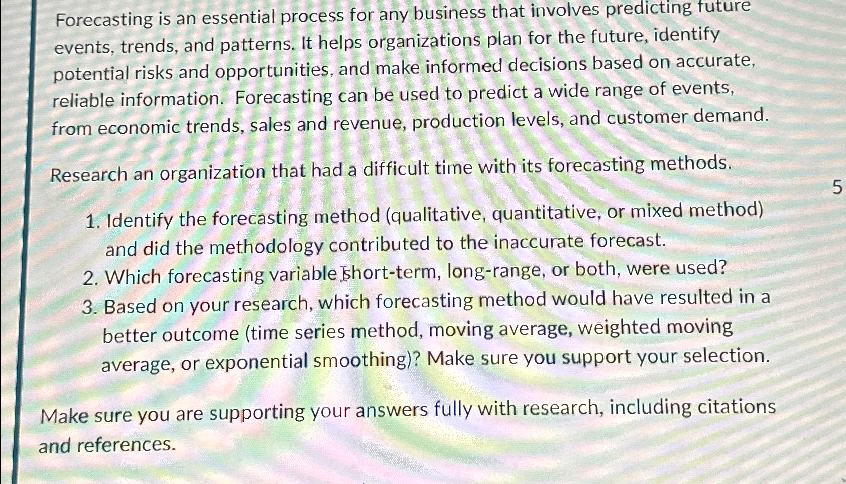  Forecasting is an essential process for any business that involves predicting