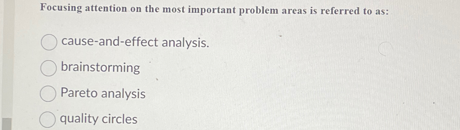  Focusing attention on the most important problem areas is referred to