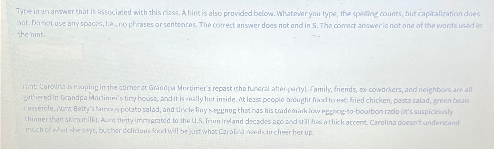  Type in an answer that is associated with this class. A