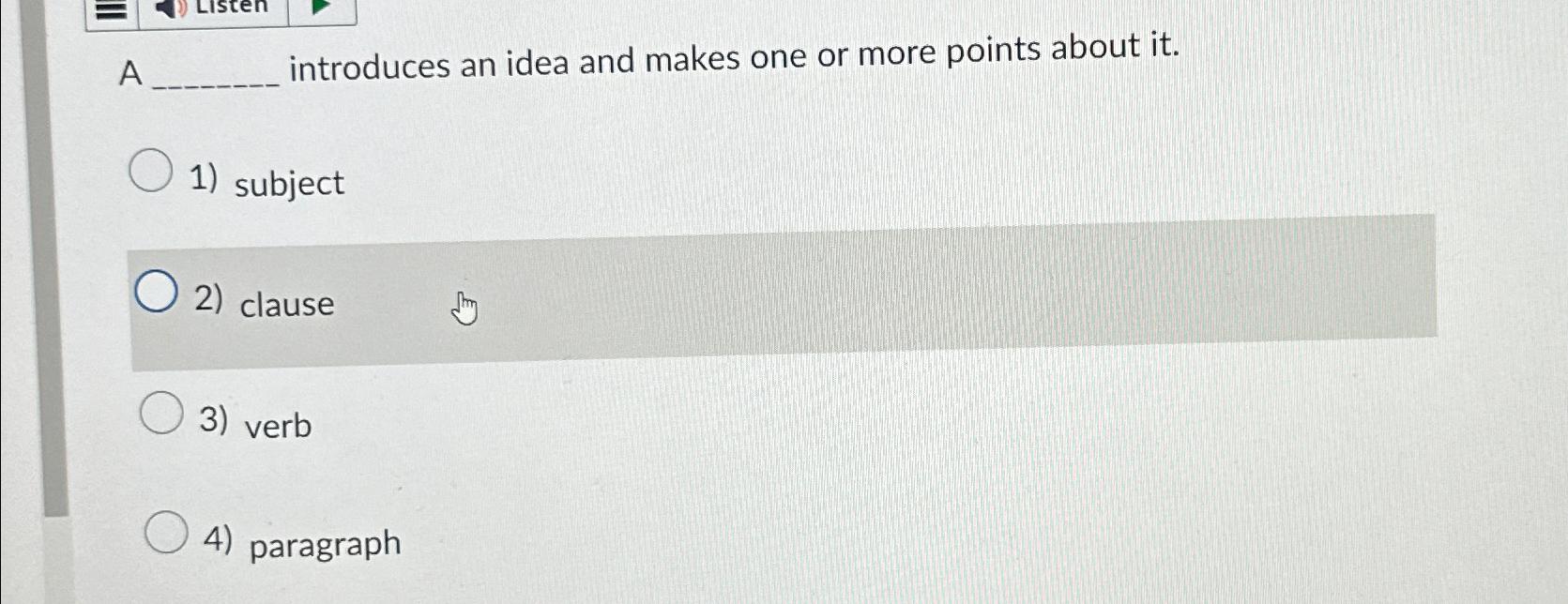  A introduces an idea and makes one or more points about