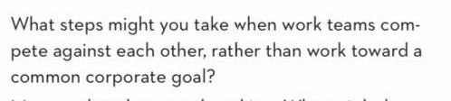  What steps might you take when work teams com- pete against