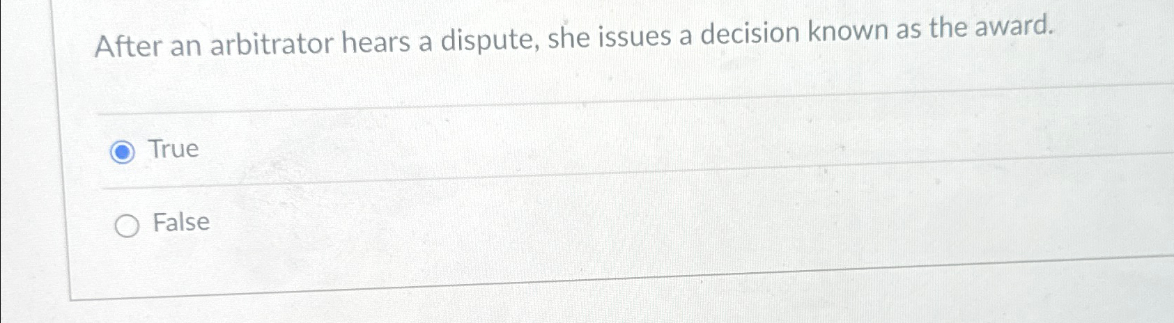  After an arbitrator hears a dispute, she issues a decision known