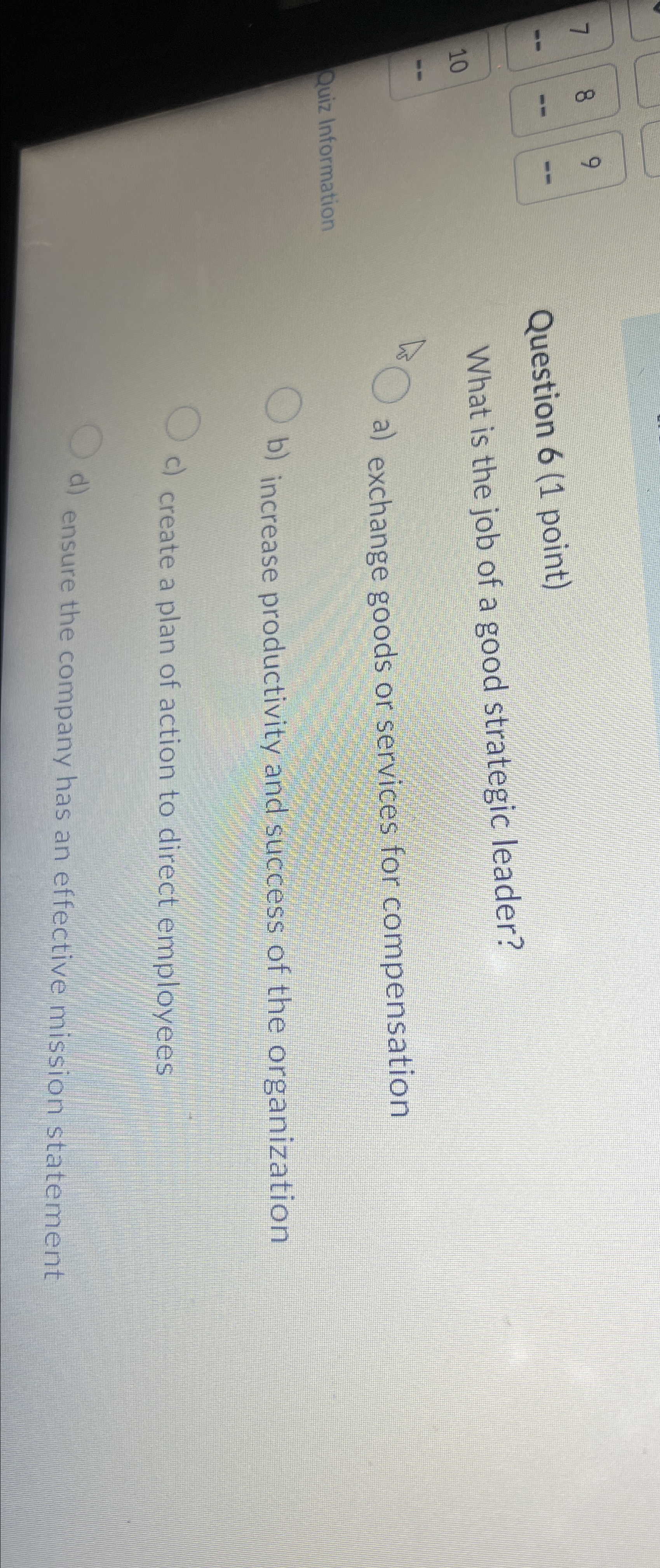  Question 6(1 point) What is the job of a good strategic