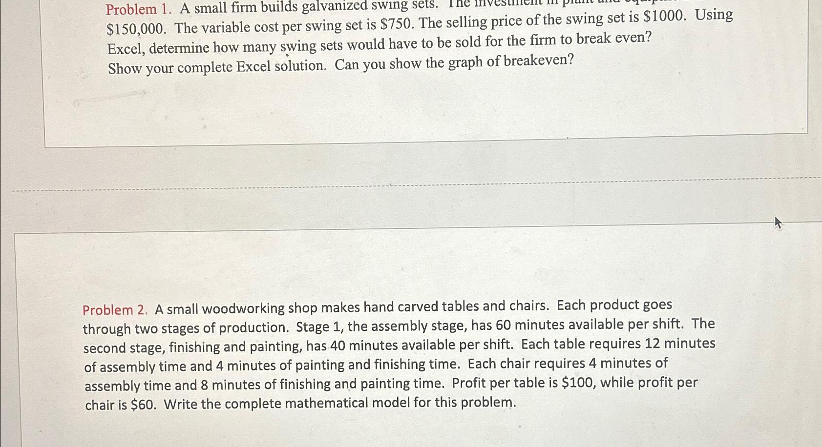  Problem 1. A small firm builds galvanized swing sets. $150,000. The