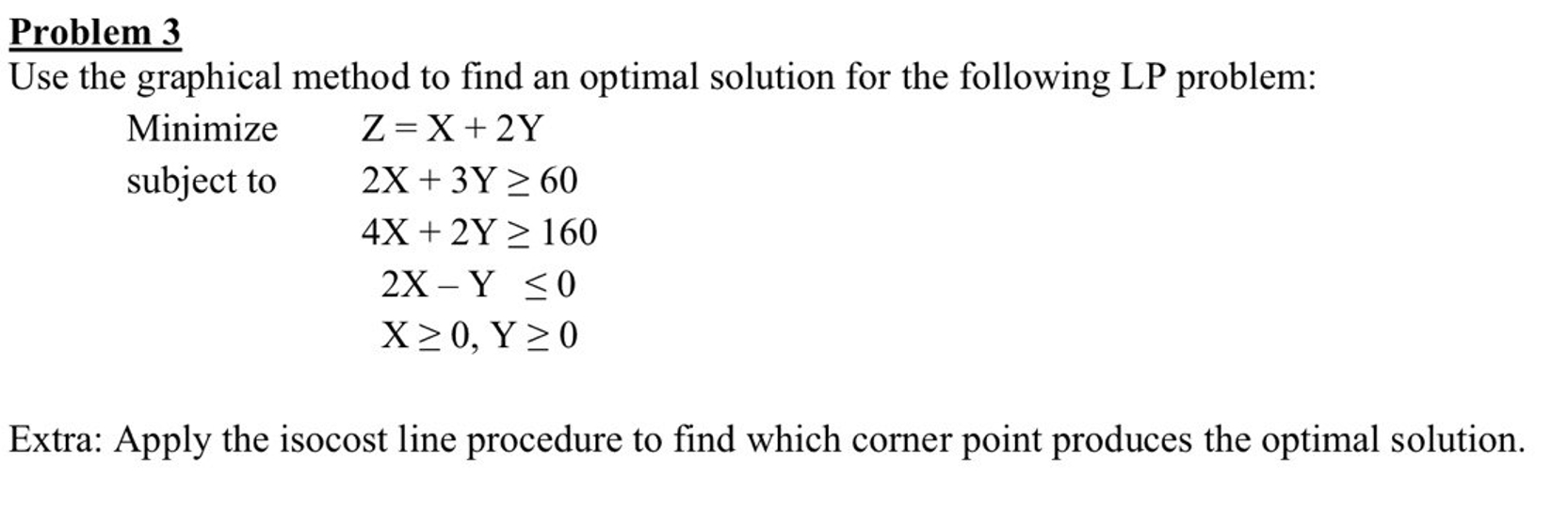  Use the graphical method to find an optimal solution for the