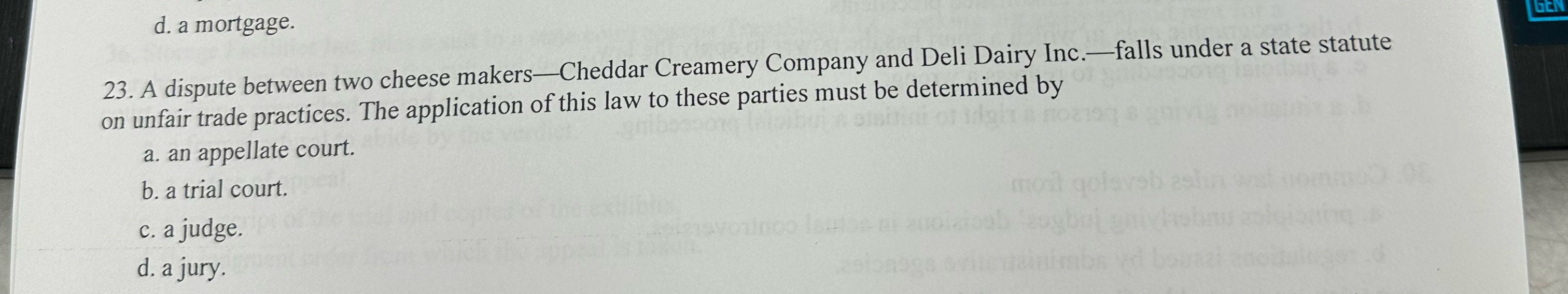  d. a mortgage. 23. A dispute between two cheese makers -