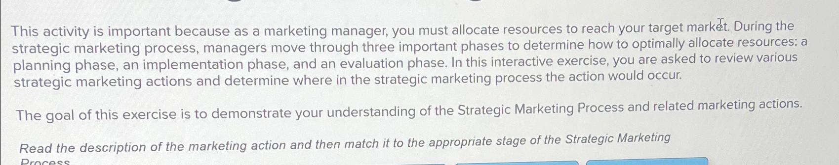  This activity is important because as a marketing manager, you must