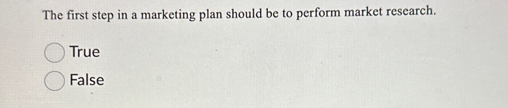  The first step in a marketing plan should be to perform