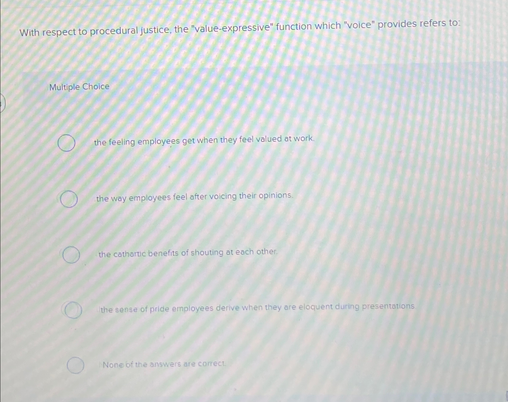  With respect to procedural justice, the "value-expressive" function which "voice" provides