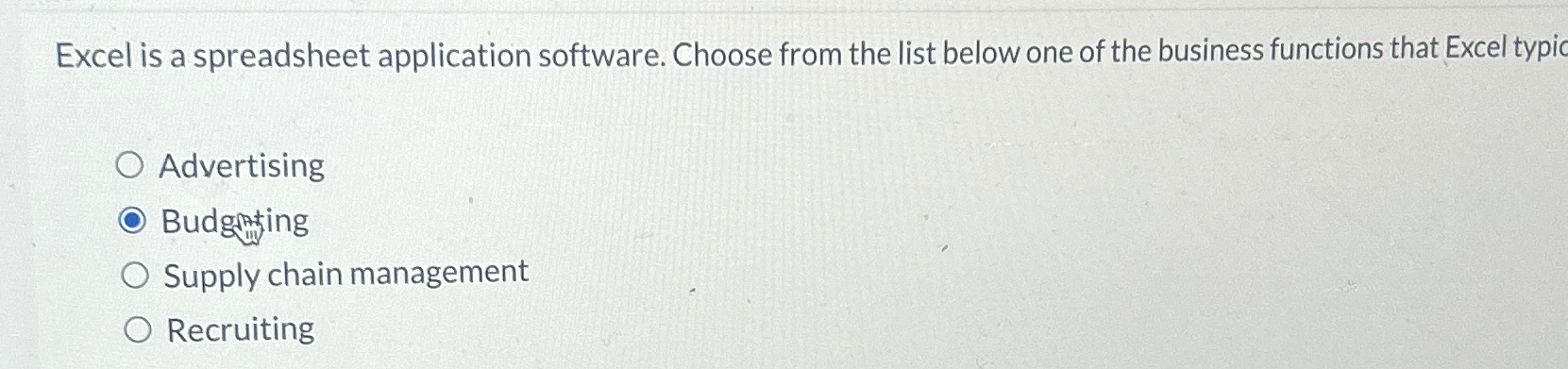  Excel is a spreadsheet application software. Choose from the list below