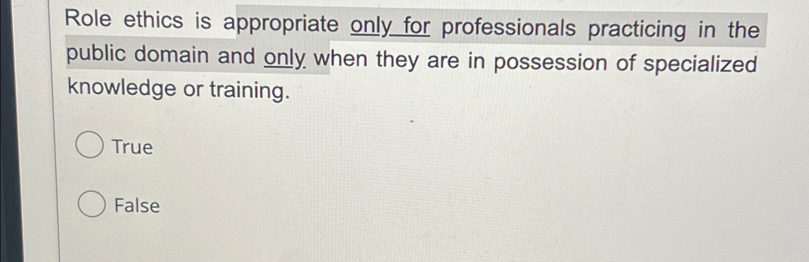  Role ethics is appropriate only for professionals practicing in the public