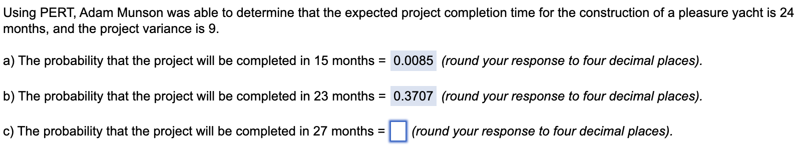 Using PERT, Adam Munson was able to determine that the expected