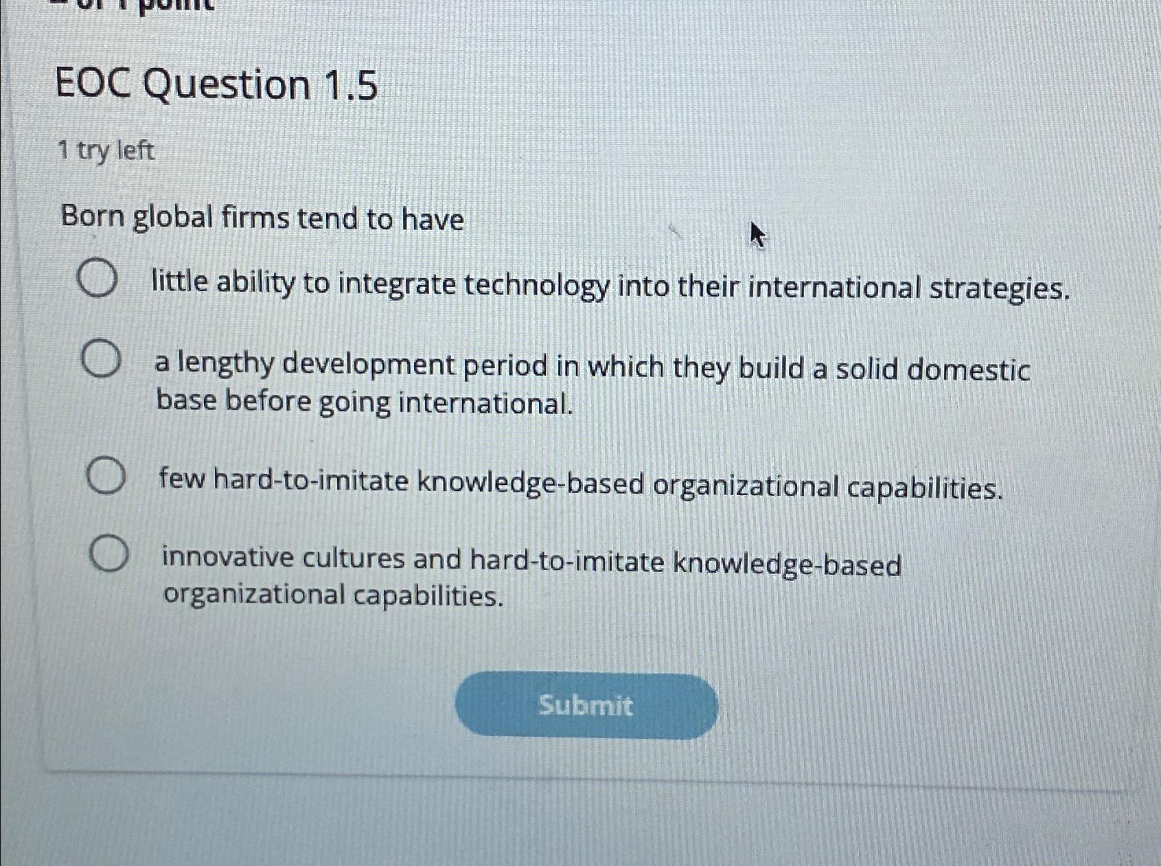  EOC Question 1.5 1 try left Born global firms tend to