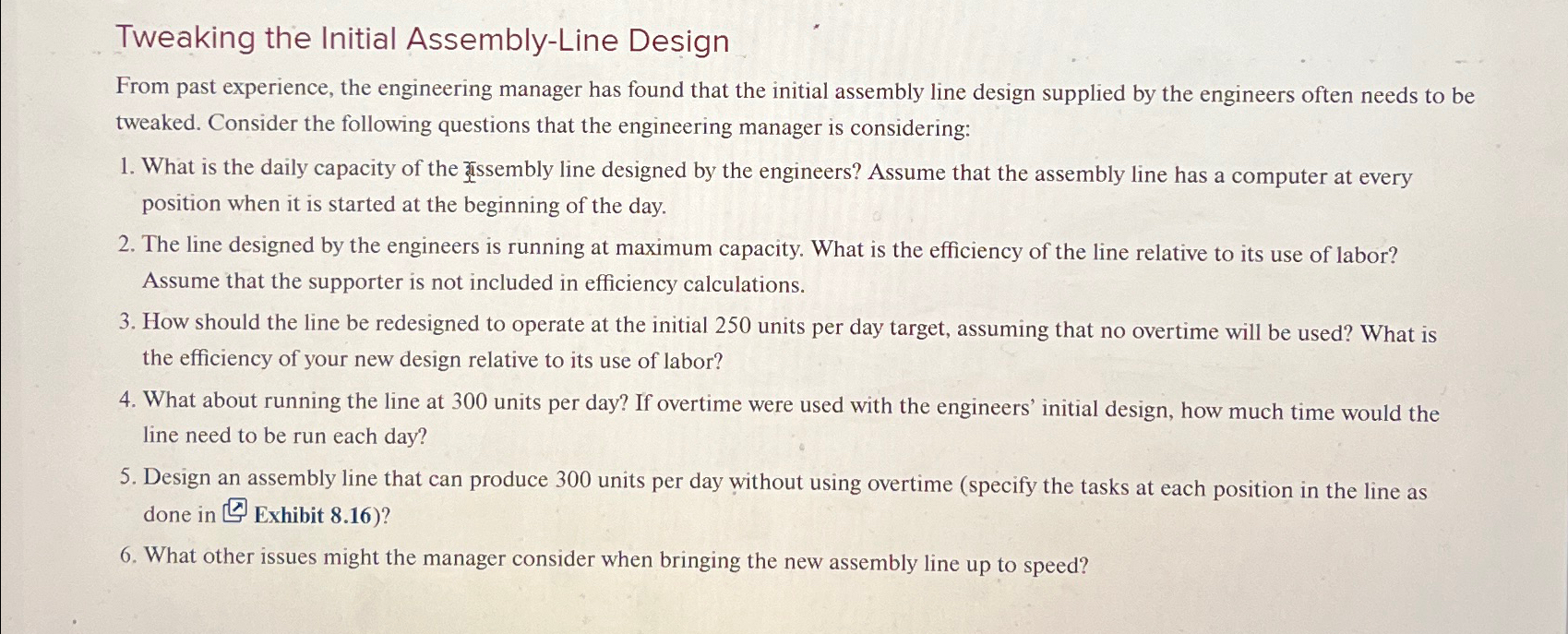  Tweaking the Initial Assembly-Line Design From past experience, the engineering manager