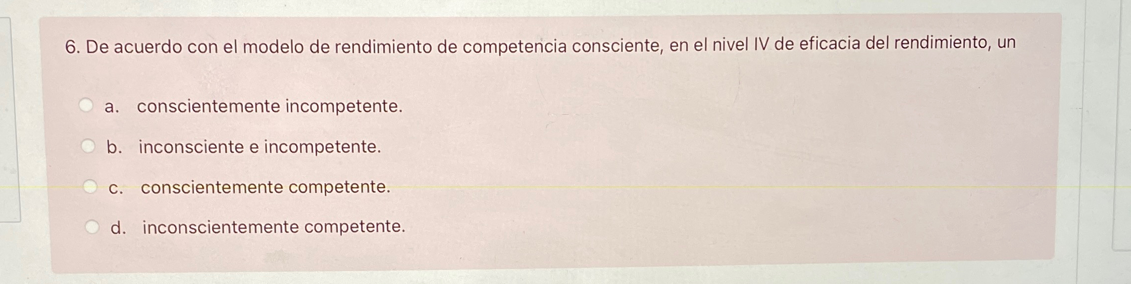  De acuerdo con el modelo de rendimiento de competencia consciente, en