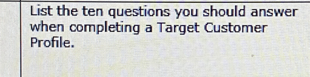  List the ten questions you should answer when completing a Target