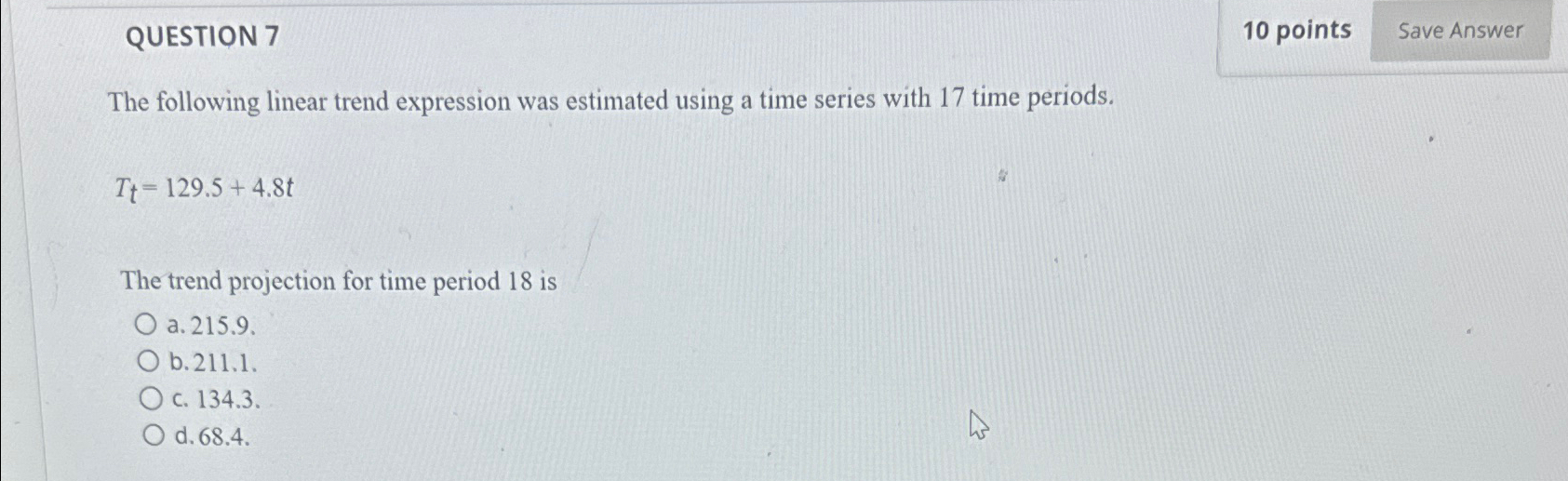  QUESTION 7 10 points The following linear trend expression was estimated