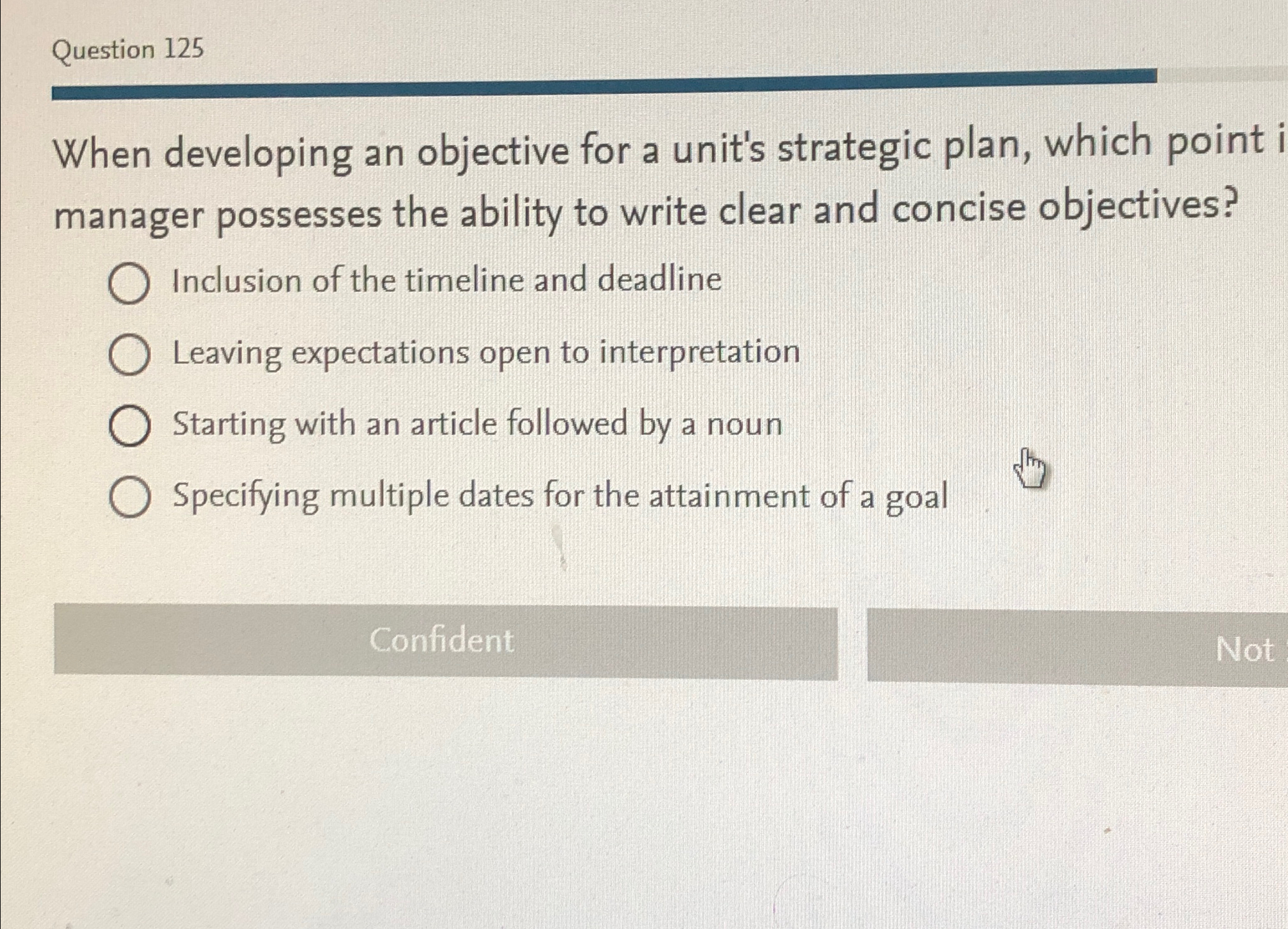  Question 125 When developing an objective for a unit's strategic plan,
