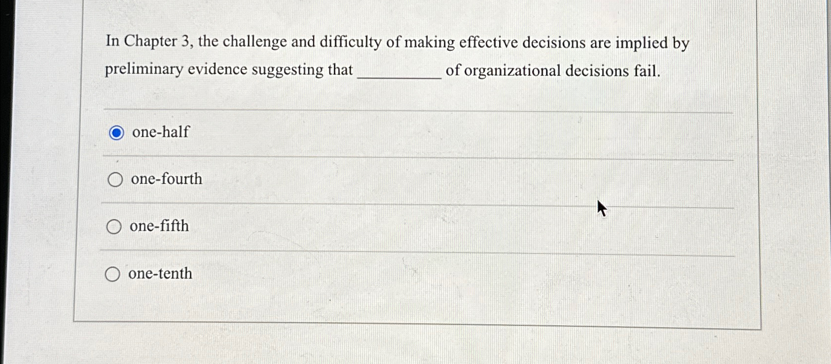  In Chapter 3, the challenge and difficulty of making effective decisions