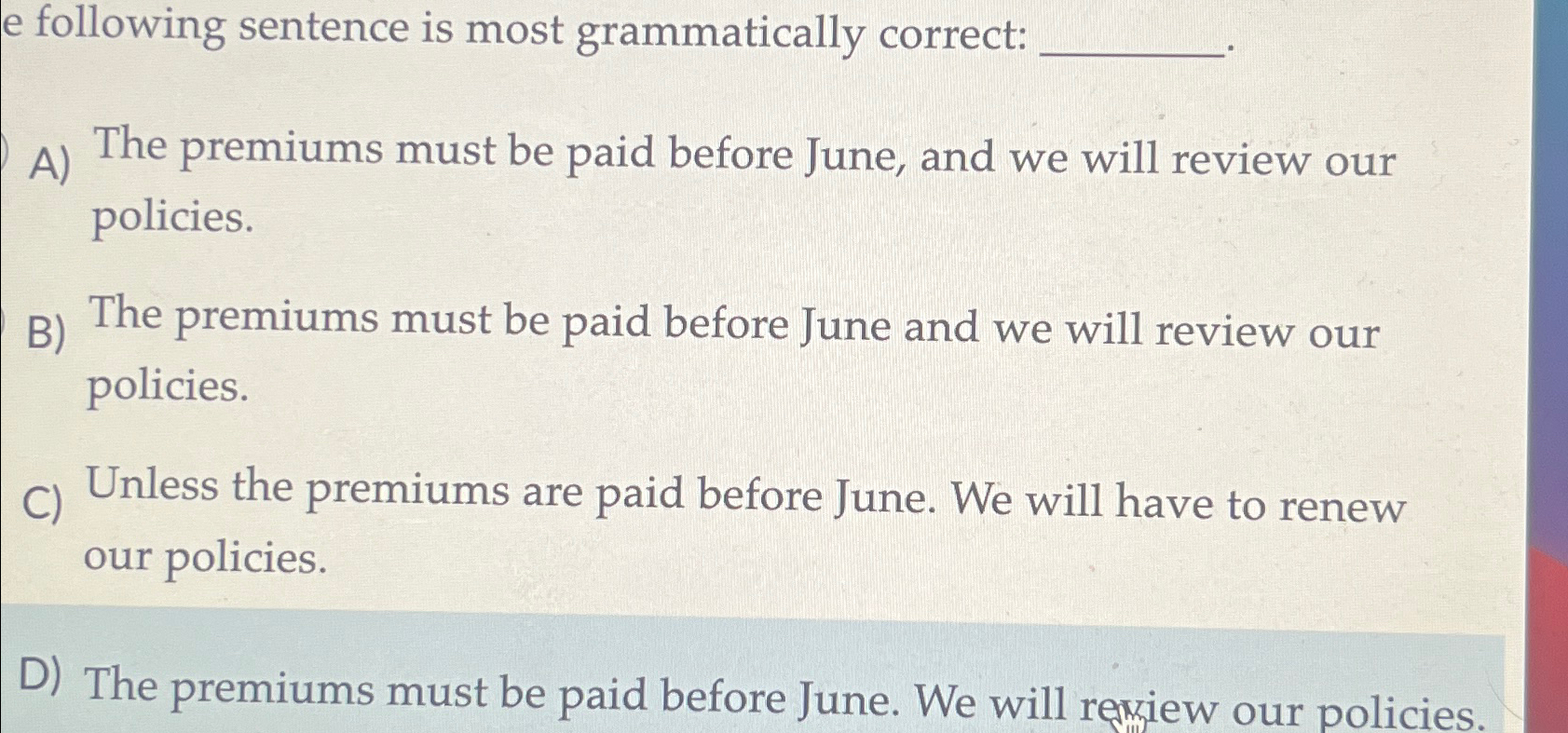  e following sentence is most grammatically correct: A) The premiums must