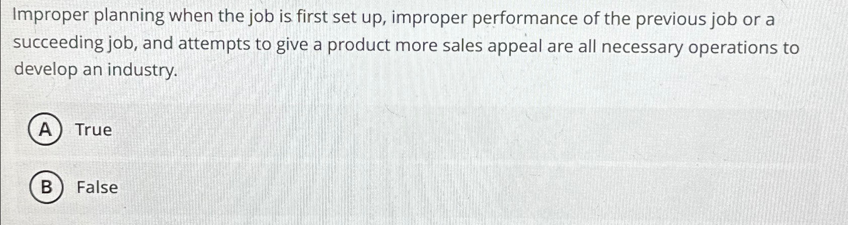  Improper planning when the job is first set up, improper performance