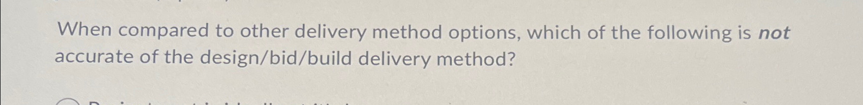  When compared to other delivery method options, which of the following