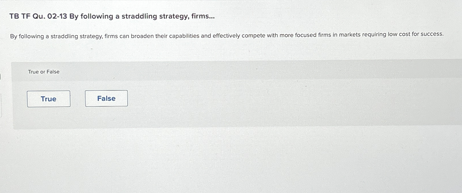  TB TF Qu.02-13 By following a straddling strategy, firms... By following