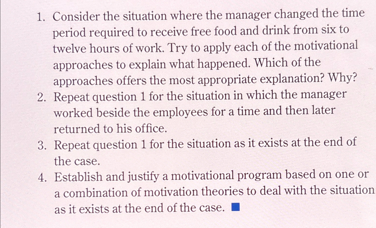  Consider the situation where the manager changed the time period required
