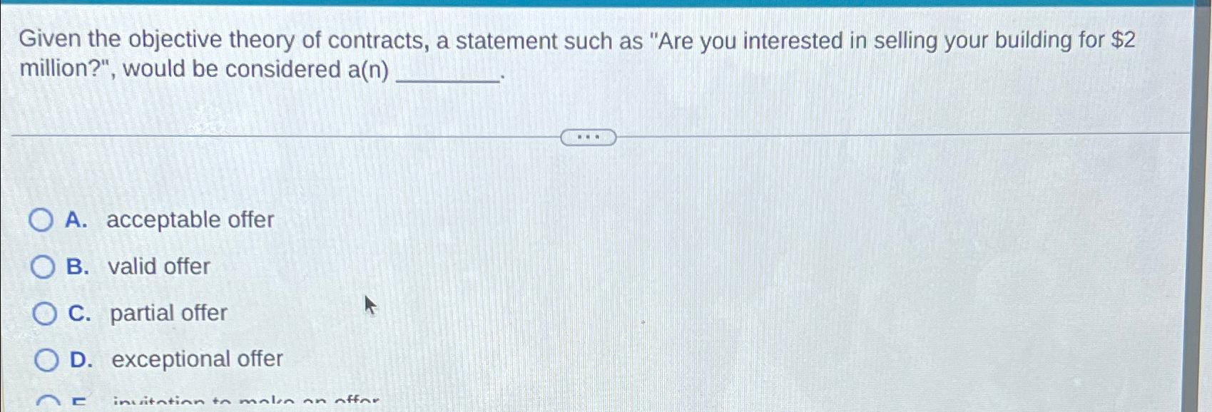  Given the objective theory of contracts, a statement such as "Are