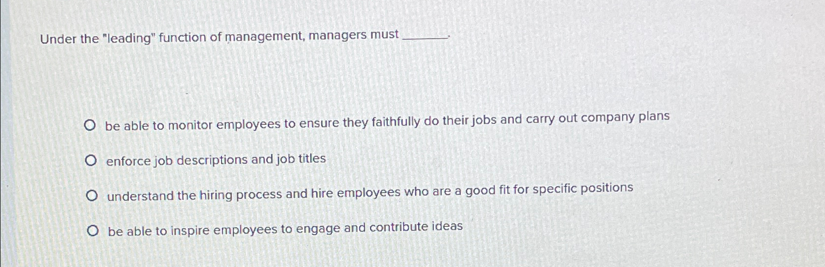  Under the "leading" function of management, managers must be able to
