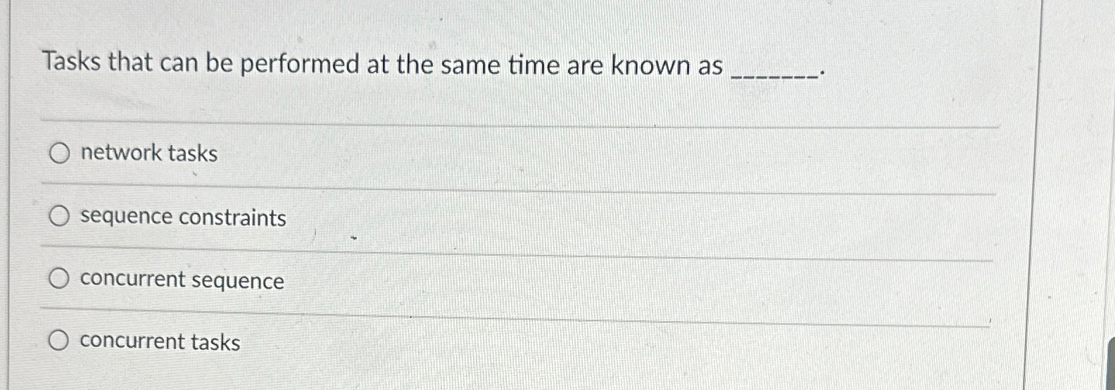  Tasks that can be performed at the same time are known