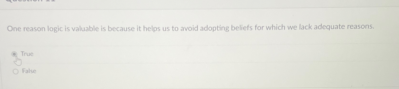  One reason logic is valuable is because it helps us to