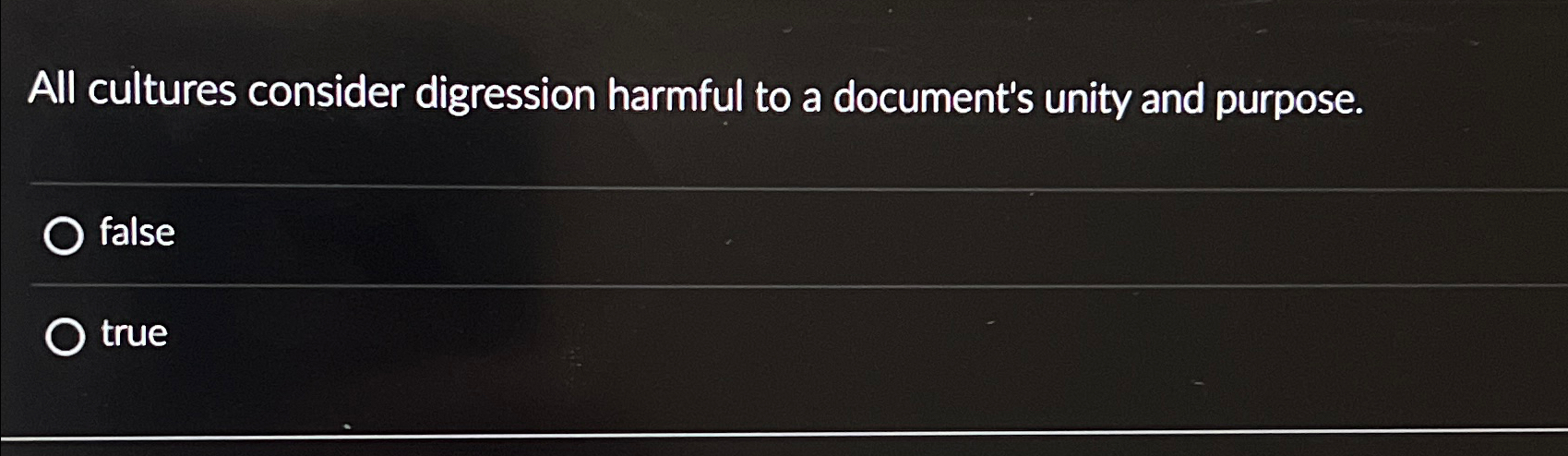  All cultures consider digression harmful to a document's unity and purpose.