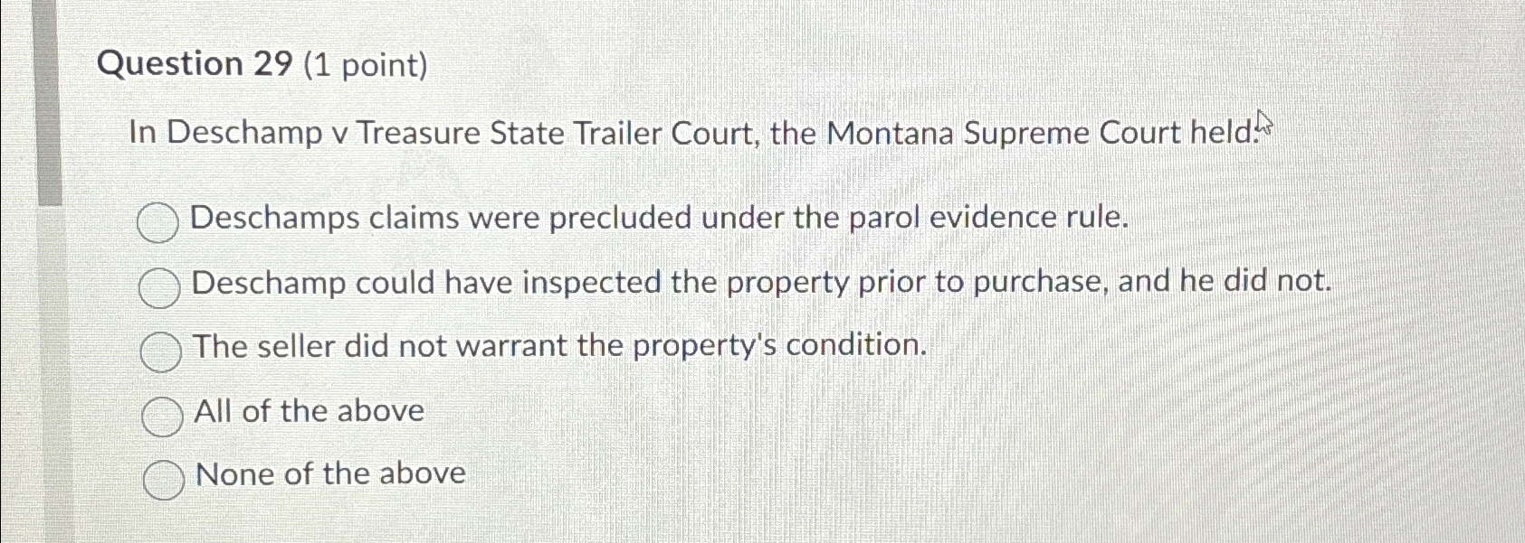  Question 29(1 point) In Deschamp v Treasure State Trailer Court, the