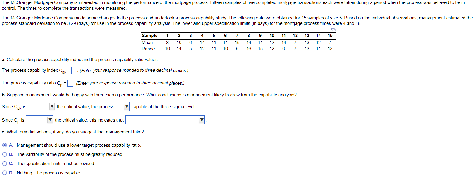 control. The times to complete the transactions were measured. process standard